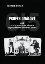 Profesionálové, aneb, Stručný manuál pro příznivce stejnojmenného televizního seriálu