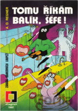 Tomu říkám balík, šéfe!
