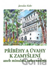 Příběhy a úvahy k zamyšlení, aneb, Minulost nelze změnit