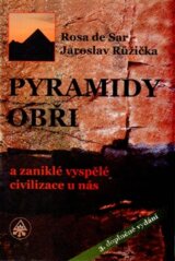 Pyramidy, obři a zaniklé vyspělé civilizace u nás