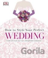 How To Style Your Perfect Wedding