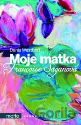 Moje matka Françoise Saganová