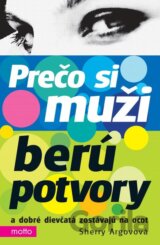Prečo si muži berú potvory