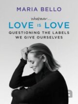 Whatever... Love Is Love