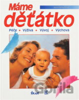 Máme děťátko : péče, výživa, vývoj, výchova