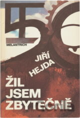 Žil jsem zbytečně : román mého života