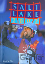 Salt Lake 2002 : XIX. zimní olympijské hry