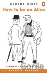 Penguin Readers Level 3: A2 -  How to Be an Alien