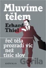 Mluvíme tělem : řeč těla prozradí víc než tisíc slov