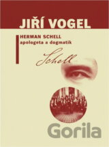 Herman Schell, apologeta a dogmatik : dílo katolického modernisty a jeho vliv na církev československou husitskou
