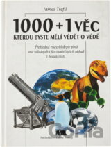 1000 + 1 věc, kterou byste měli vědět o vědě : neobvyklá encyklopedie aneb "Bůh má obzvláštní zálibu v broucích"