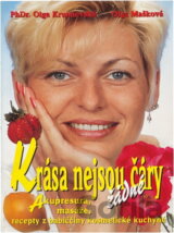 Krása nejsou žádné čáry : akupresura, masáže, recepty z babiččiny kosmetické kuchyně