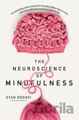 The Neuroscience of Mindfulness