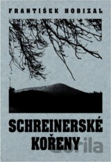 Schreinerské kořeny : šumavská črta