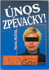 Únos zpěvačky! : takový je showbyznys