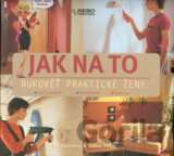Rukověť praktické ženy - Jak na to