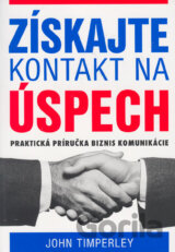 Získajte kontakt na úspech - Praktická príručka biznis komunikácie