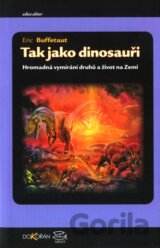 Tak jako dinosauři - Hromadná vymírání druhů a život na Zemi