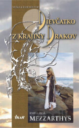 Dievčatko z Krajiny Drakov - Kniha prvá Mezzarthys