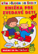 Kým pôjdem do školy - Knižka pre zvedavé deti