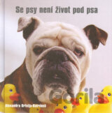 Se psy není život pod psa