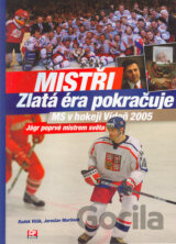 Mistři Zlatá éra pokračuje