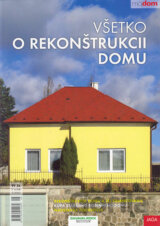 Všetko o rekonštrukcii domu