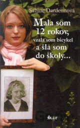 Mala som 12 rokov, vzala som bicykel a šla som do školy...