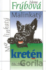 Malinkatý kretén