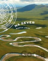 Na sever (Martin Lipina) [CZ]
