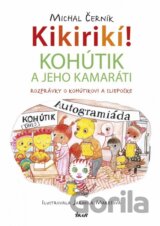 Kikirikí! - Kohútik a jeho kamaráti