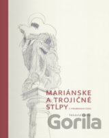 Mariánske a trojičné stĺpy v premenách času