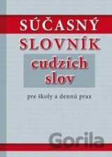 Súčasný slovník cudzích slov pre školy a dennú prax