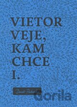 Vietor veje, kam chce I.