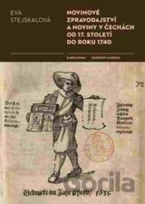 Novinové zpravodajství a noviny v Čechách od 17. století do roku 1740
