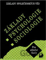 Základy psychologie, sociologie : základy společenských věd : pro střední školy