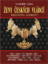 Ženy českých vládců : rozluštěná tajemství