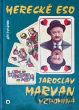 Herecké eso : Jaroslav Marvan vzpomíná