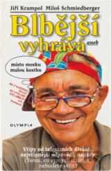 Blbější vyhrává, aneb, Místo mozku malou kostku