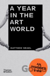A Year in the Art World: An Insider's View