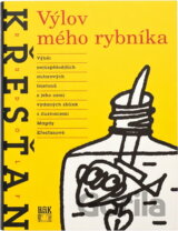 Výlov mého rybníka : výběr nejúspěšnějších autorových fejetonů z jeho osmi vydaných sbírek