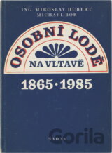 Osobní lodě na Vltavě 1865-1985