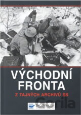 Východní fronta : tajné archivy SS