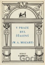 V Praze byl šťastný (W.A. Mozart)