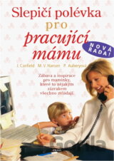 Slepičí polévka pro pracující mámu