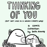 Thinking of You: But Not Like in a Weird Creepy Way