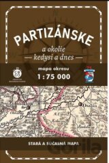 Partizánske a okolie kedysi a dnes