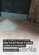 Kdy je obraz a co je umění. Metastruktura obrazivosti