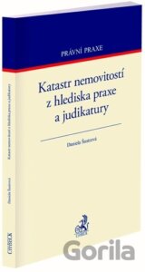 Katastr nemovitostí z hlediska praxe a judikatury
