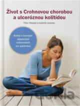 Život s Crohnovou chorobou a ulceróznou kolitídou : kniha o črevných zápalových ochoreniach pre pacientov